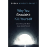 Why You Shouldn't Kill Yourself