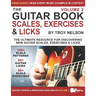 The Guitar Book: Volume 2: The Ultimate Resource for Discovering New Guitar Scales, Exercises, and Licks!