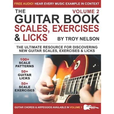 The Guitar Book: Volume 2: The Ultimate Resource for Discovering New Guitar Scales, Exercises, and Licks!