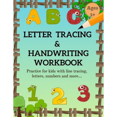 Letter Tracing & Handwriting Workbook: Fun way to Learn how to Trace Lines, Shapes, Alphabets and Numbers 1-10, Alphabet, Pre-Writing, and More