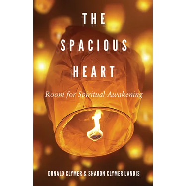 The Spacious Heart: Room for Spiritual Awakening