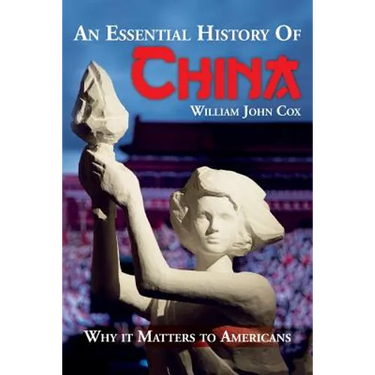 An Essential History of China: Why it Matters to Americans