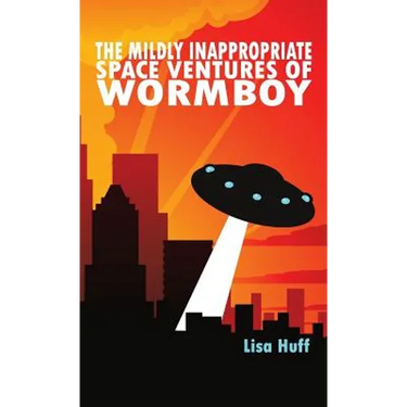 The Mildly Inappropriate Space Ventures of Wormboy