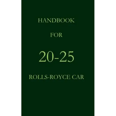 Handbook for the 20-25 Rolls-Royce Car
