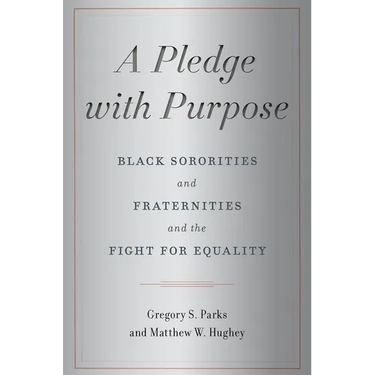 A Pledge with Purpose: Black Sororities and Fraternities and the Fight for Equality