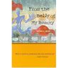 From the Belly of My Beauty: Poems