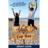 Adult Gap Year: Reclaiming Our Health and Happiness...How You Can Too