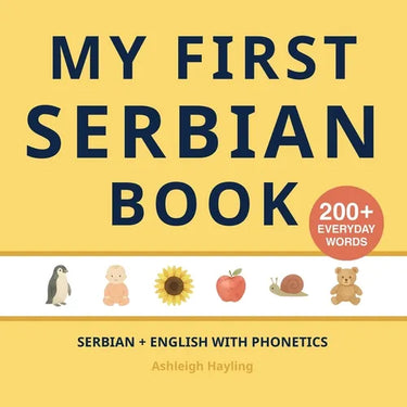 My First Serbian Book: Bilingual Serbian-English first words book for children with phonetics