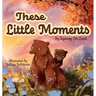 These Little Moments