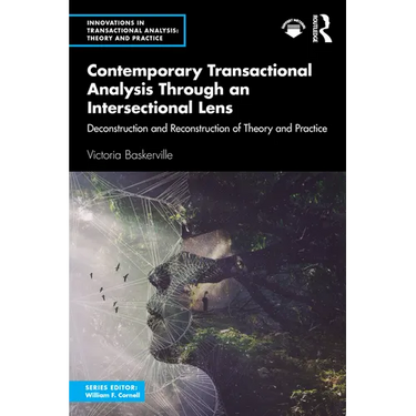 Contemporary Transactional Analysis Through an Intersectional Lens: Deconstruction and Reconstruction of Theory and Practice