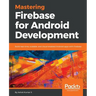 Mastering Firebase for Android Development