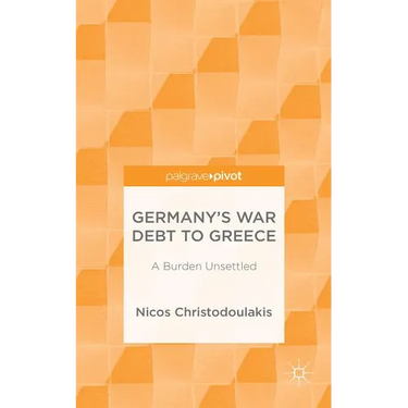 Germany's War Debt to Greece: A Burden Unsettled