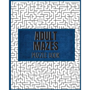Adult Mazes Puzzle Book: 90 Difficult Puzzles: Giant Maze Book Puzzlers for Adults, Hours of Fun, Stress Relief and Relaxation