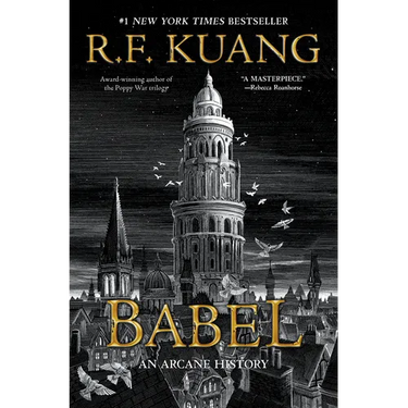 Babel: Or the Necessity of Violence: An Arcane History of the Oxford Translators' Revolution