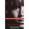 Lost Boys: Why Our Sons Turn Violent and How We Can Save Them