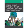Building Empathy in Children Through Community Connections: A Guide for Early Years Educators