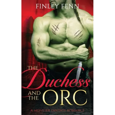 The Duchess and the Orc: A Monster Fantasy Romance