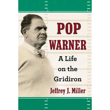 Pop Warner: A Life on the Gridiron