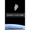 Blockchain & The Space Economy