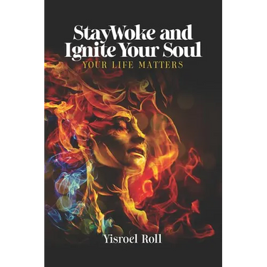 StayWoke and Ignite your Soul: Your Life Matters