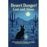 Desert Danger!: Lost and Alone