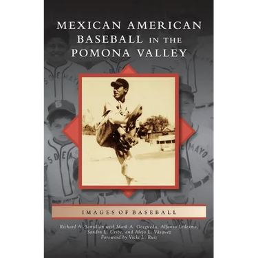 Mexican American Baseball in the Pomona Valley