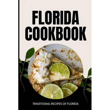 Florida Cookbook: Traditional Recipes of Florida