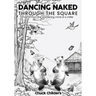 Dancing Naked Through the Square: Poems from the Wandering Mind of a Miller