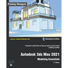 Autodesk 3ds Max 2021: Modeling Essentials, 3rd Edition