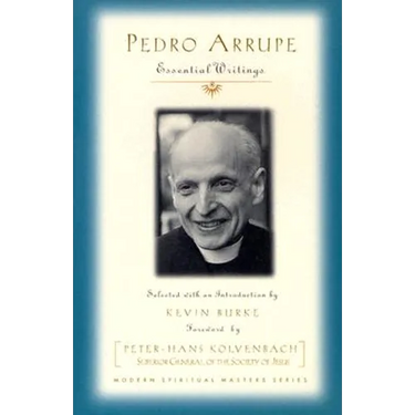 Pedro Arrupe: Essential Writings
