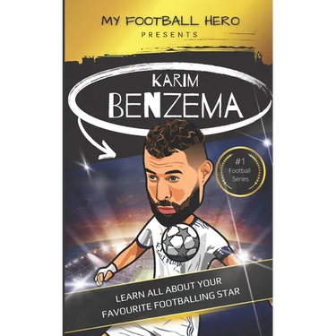 My Football Hero: Karim Benzema: Learn all about your favourite football star