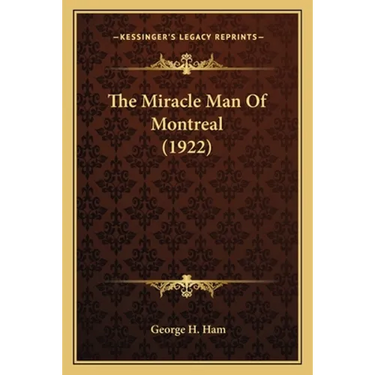 The Miracle Man Of Montreal (1922)