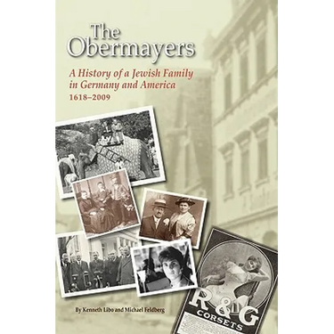 The Obermayers: A History of a Jewish Family in Germany and America, 1618-2009, 2nd Edition