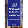 Al Ghazali on Islamic Guidance: English Translation of بداية الهداية