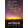 The Path To Sleep, Exercises for an Ancient Skill: Hypnotic training in the neurology, psychology & physiology of sleep