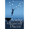 Soaring in Heavenly Places