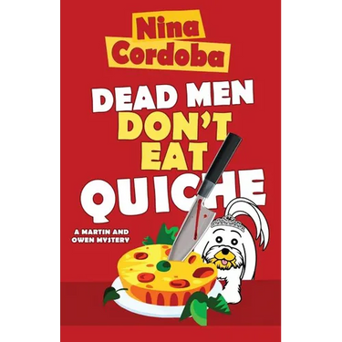 Dead Men Don't Eat Quiche: Martin and Owen Mysteries, Book 2