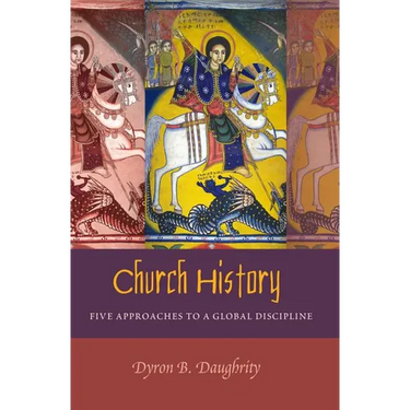 Church History: Five Approaches to a Global Discipline