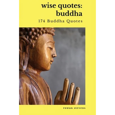 Wise Quotes - Buddha (174 Buddha Quotes): Eastern Philosophy Quote Collections Karma Reincarnation