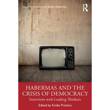 Habermas and the Crisis of Democracy: Interviews with Leading Thinkers