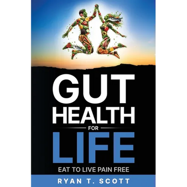 Gut Health for Life - Eat to Live Pain Free