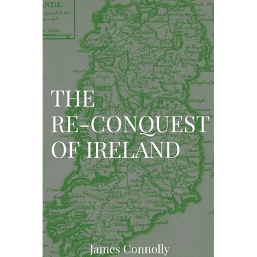 The Re-Conquest of Ireland