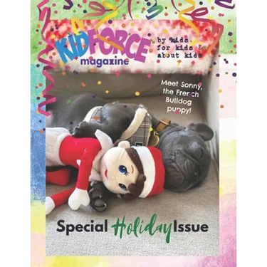 KidForce Magazine - By kids, for kids & about kids: Special Holiday Issue