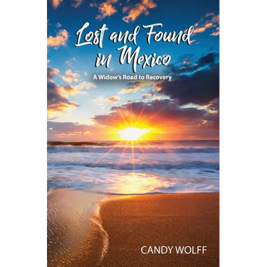 Lost and Found in Mexico: A Widow's Road to Recovery