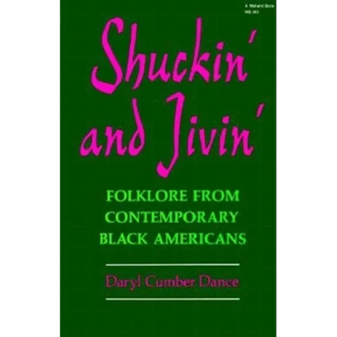 Shuckin and Jivin: Folklore from Contemporary Black Americans