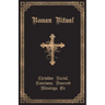 The Roman Ritual: Volume II: Christian Burial, Exorcisms, Reserved Blessings, Etc.
