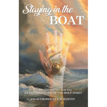 Staying in the Boat: Vision and Dreams For 2012 An Inspired Work of the Holy Spirit