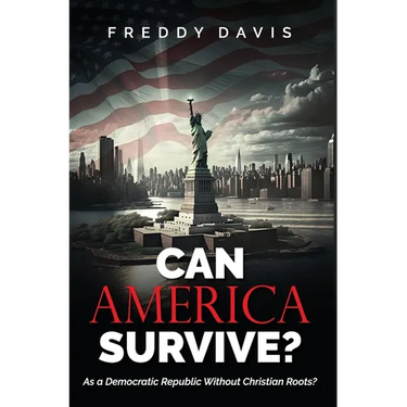 Can America Survive ...: As a Democratic Republic Without Christian Roots?