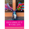 Disability Worlds