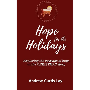 Hope for the Holidays: Exploring the Message of HopeIn the Christmas Story